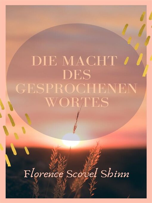 Title details for Die macht des gesprochenen wortes (übersetzt) by Florence Scovel Shinn - Available